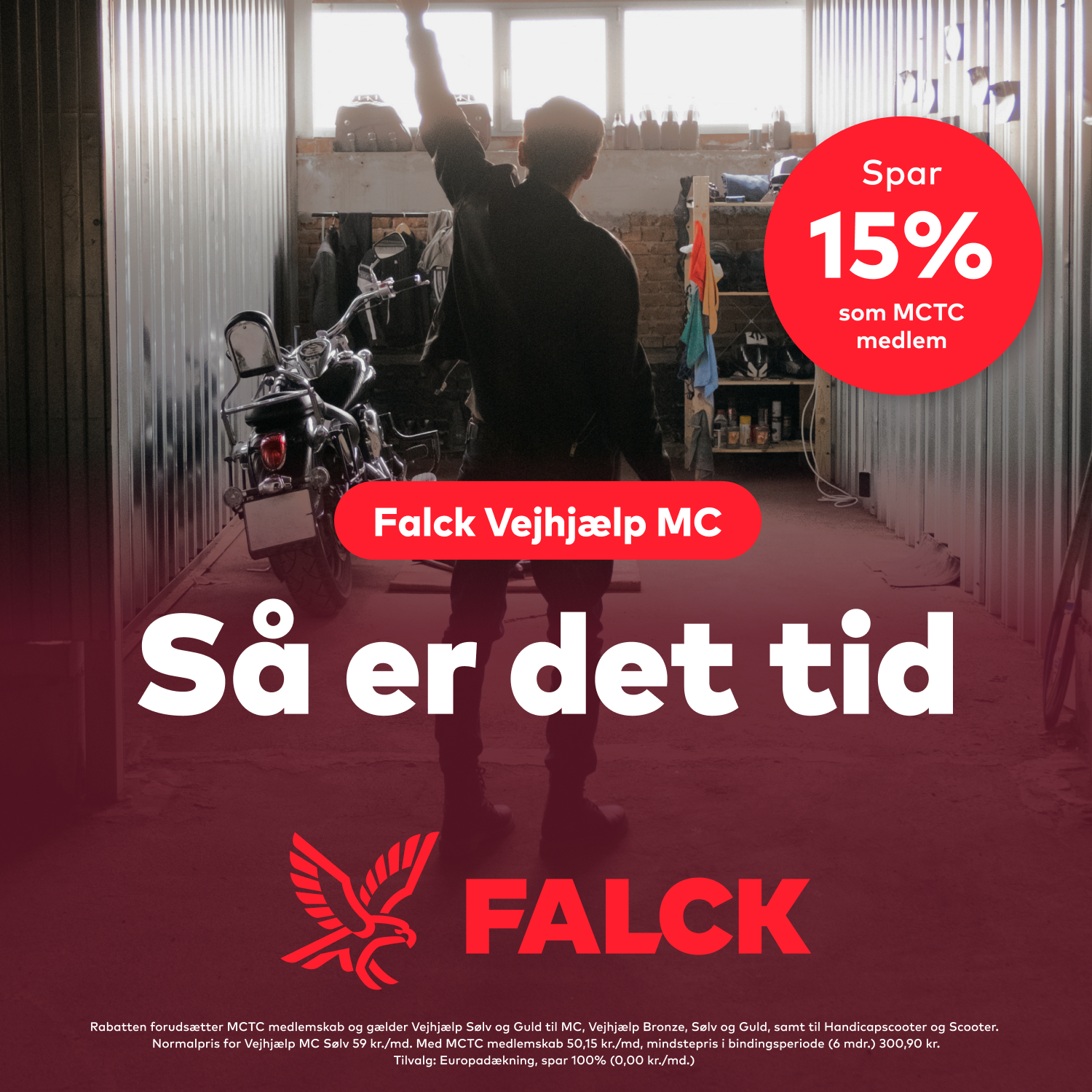 Annonce for Falck Vejhjælp/MCTC-medlemsfordel, hvor en motorcykel holder i en garage, og hvor der med tekst står "Så er det tid"